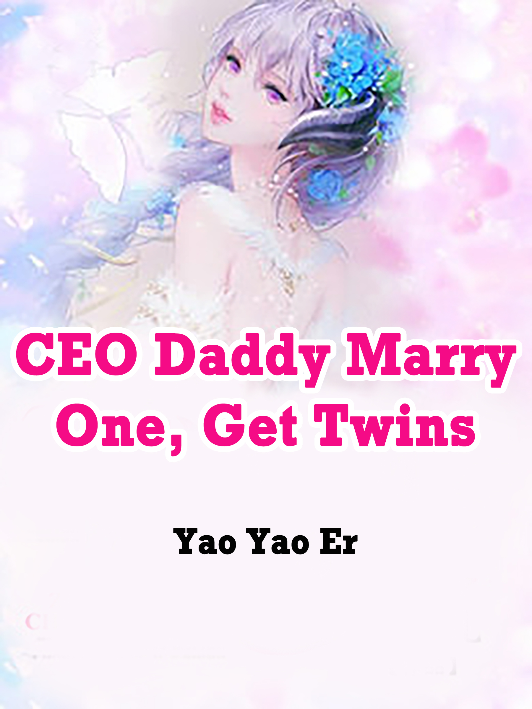 Ceo Daddy Marry One Get Twins Novel Full Story Book Babelnovel